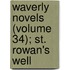 Waverly Novels (Volume 34); St. Rowan's Well