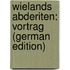 Wielands Abderiten: Vortrag (German Edition)