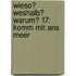 Wieso? Weshalb? Warum? 17: Komm mit ans Meer