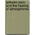 Wilhelm Reich and the Healing of Atmospheres