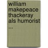 William Makepeace Thackeray Als Humorist ... by Hugo L�Tschert