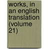 Works, in an English Translation (Volume 21) door Anatole France