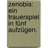 Zenobia: Ein Trauerspiel in fünf Aufzügen. door Döring Georg