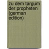 Zu Dem Targum Der Propheten (German Edition) door Frankel Zacharias