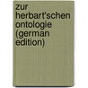 Zur Herbart'schen Ontologie (German Edition) door Lipps Theodor