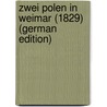 Zwei Polen in Weimar (1829) (German Edition) by Tomá Bratránek Frantiek