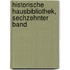 historische hausbibliothek, sechzehnter Band