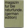 magazin fur bie Raturfunde. (German Edition) by Höpfner Albrecht