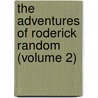 the Adventures of Roderick Random (Volume 2) door Tobias George Smollett
