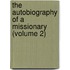 the Autobiography of a Missionary (Volume 2)