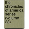 the Chronicles of America Series (Volume 23) door Allen Johnson