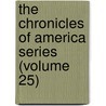 the Chronicles of America Series (Volume 25) door Allen Johnson