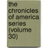 the Chronicles of America Series (Volume 30)