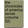 the Chronicles of America Series (Volume 32) door Allen Johnson