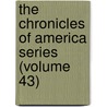 the Chronicles of America Series (Volume 43) door Allen Johnson