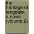 the Heritage of Langdale. a Novel (Volume 2)