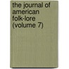 the Journal of American Folk-Lore (Volume 7) door American Folklore Society