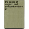 the Songs of England and Scotland (Volume 2) door Peter Cunningham