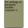 the Writings of Benjamin Franklin (Volume 1) door Benjamin Franklin