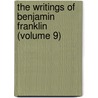 the Writings of Benjamin Franklin (Volume 9) door Benjamin Franklin