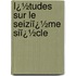 Ï¿½Tudes Sur Le Seiziï¿½Me Siï¿½Cle