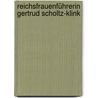 Reichsfrauenführerin Gertrud Scholtz-Klink by Christiane Berger
