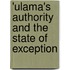 'Ulama's Authority and the State of Exception