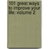 101 Great Ways To Improve Your Life: Volume 2