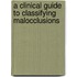 A Clinical Guide to Classifying Malocclusions