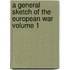A General Sketch of the European War Volume 1