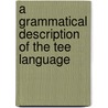 A Grammatical Description of the Tee Language door Ogbonna Anyanwu