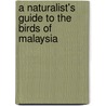 A Naturalist's Guide to the Birds of Malaysia by Yeap Chin Aik