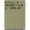 A, B, C... a escribir! / A, B, C... Write On! by Maria Jose Guitian