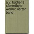 A.v. Bucher's Sämmtliche Werke: vierter Band