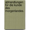 Abhandlungen für die Kunde des Morgenlandes. door Ludolf von Krehl
