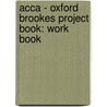 Acca - Oxford Brookes Project Book: Work Book by Bpp Learning Media
