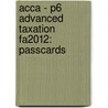 Acca - P6 Advanced Taxation Fa2012: Passcards by Bpp Learning Media