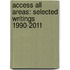 Access All Areas: Selected Writings 1990-2011