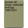 Access All Areas: Selected Writings 1990-2011 door Sarah Wheeler