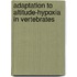 Adaptation to Altitude-Hypoxia in Vertebrates
