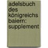 Adelsbuch Des Königreichs Baiern: Supplement