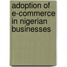 Adoption Of E-Commerce In Nigerian Businesses by Abdul-Azeez Emmanuel
