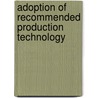 Adoption of recommended production technology by Dhiraj Badhe