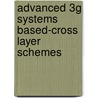 Advanced 3G Systems Based-Cross Layer Schemes door Saied M. Abd El-Atty