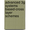 Advanced 3G Systems Based-Cross Layer Schemes by Saied M. Abd El-Atty