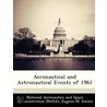 Aeronautical and Astronautical Events of 1961 door Eugene M. Emme