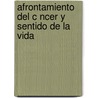 Afrontamiento del C Ncer y Sentido de La Vida by Mar A. Isabel Rodr Guez Fern Ndez
