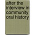 After the Interview in Community Oral History