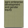 Agro-Enterprise Development and Gender Equity by Thelma Akongo