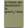 Al Traves Del Diccionario I La Gramï¿½Tica by Miguel Amunï¿½Tegui Reyes